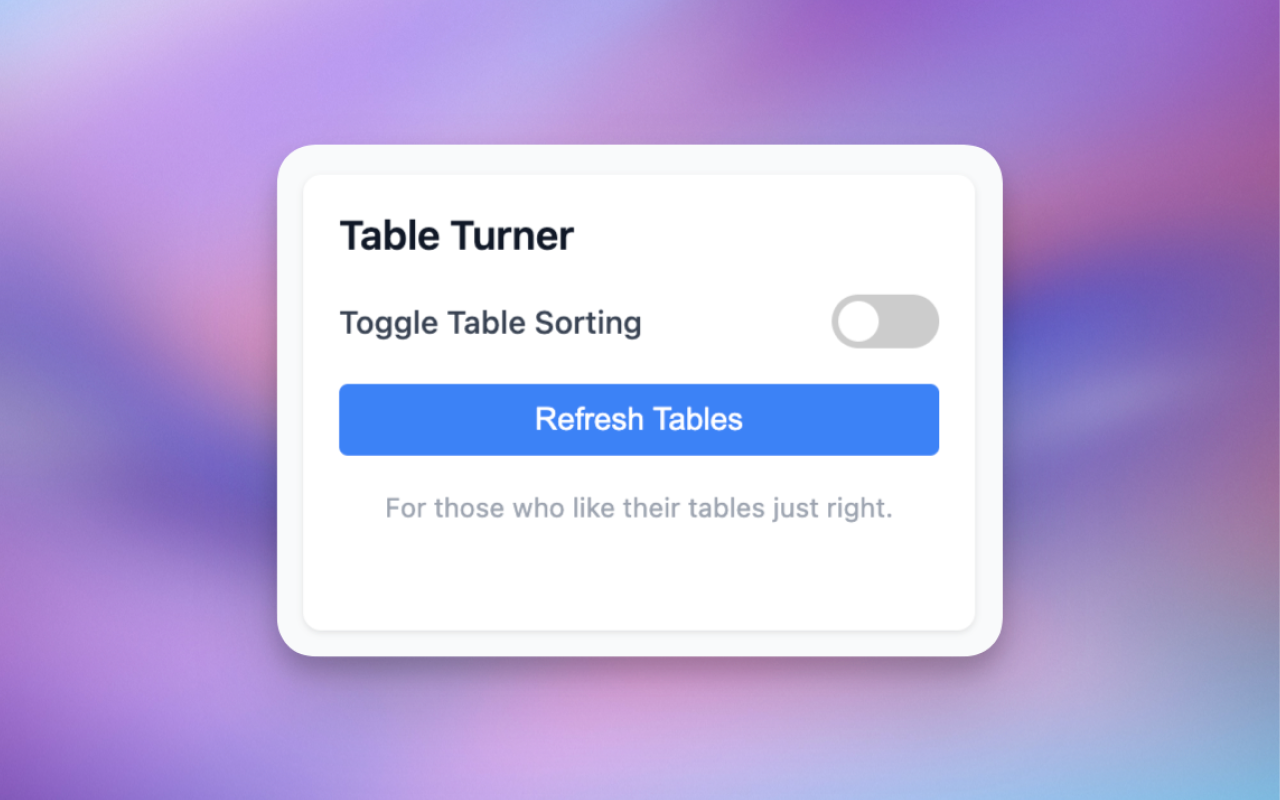Table Turner Chrome extension popup with sorting and refresh controls